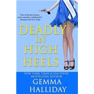 Deadly in High Heels by Halliday, Gemma, 9781500846855