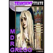 Transient State by Gregg, M. D. R; Wallace, Leesa, 9781505346855
