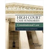 High Court Case Summaries, Constitutional Law, Keyed to Farber by Staff, Publisher's Editorial, 9781628106855