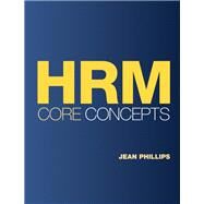 HRM Core Concepts by Jean Phillips, 9781948426855