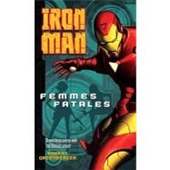 Iron Man: Femmes Fatales by Greenberger, Robert, 9780345506856