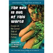 The Sex Is Out of This World by Ginn, Sherry; Cornelius, Michael G., 9780786466856