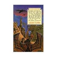 Winged Raiders of the Desert by Morris, Gilbert, 9780802436856