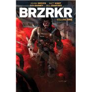 BRZRKR Vol. 1 by Reeves, Keanu; Kindt, Matt; Garney, Ron; Reeves, Keanu, 9781684156856