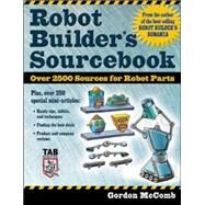 Robot Builder's Sourcebook Over 2,500 Sources for Robot Parts by McComb, Gordon, 9780071406857