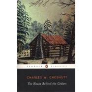 The House Behind the Cedars by Chesnutt, Charles W.; Gibson, Donald B., 9780140186857