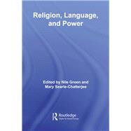 Religion, Language, and Power by Green, Nile; Searle-Chatterjee, Mary, 9780203926857
