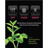 Eat, Cook, Grow by Choi, Jaz Hee-jeong; Foth, Marcus; Hearn, Greg, 9780262026857