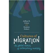Cultures of Migration by Cohen, Jeffrey H.; Sirkeci, Ibrahim, 9780292726857
