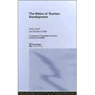 The Ethics of Tourism Development by Duffy,Rosaleen, 9780415266857