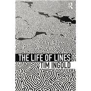 The Life of Lines by INGOLD; TIM, 9780415576857