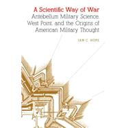 A Scientific Way of War by Hope, Ian C., 9780803276857