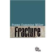 Fracture by Miller, Susan Cummins, 9780896726857