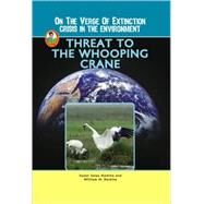 Threat to the Whooping Crane by Harkins, Susan Sales; Harkins, William H., 9781584156857