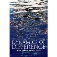 Dynamics of Difference Christianity and Alterity: A Festschrift for Werner G. Jeanrond by Schmiedel, Ulrich; Matarazzo, James, 9780567656858
