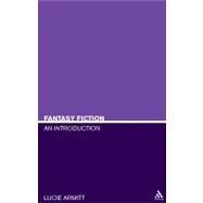 Fantasy Fiction An Introduction by Armitt, Lucie, 9780826416858