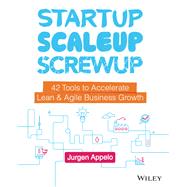 Startup, Scaleup, Screwup by Appelo, Jurgen, 9781119526858