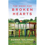 The Home for Broken Hearts by Coleman, Rowan, 9781439156858