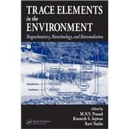Trace Elements in the Environment: Biogeochemistry, Biotechnology, and Bioremediation by Prasad; M.N.V., 9781566706858
