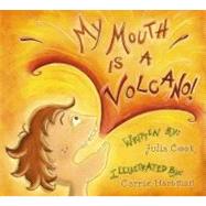 My Mouth Is a Volcano! by Cook, Julia, 9781931636858