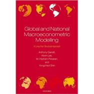 Global and National Macroeconometric Modelling A Long-Run Structural Approach by Garratt, Anthony; Lee, Kevin; Pesaran, M. Hashem; Shin, Yongcheol, 9780199296859
