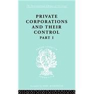 Private Corporations and their Control: Part 1 by Levy,A.B., 9780415176859