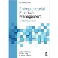 Entrepreneurial Financial Management: An Applied Approach by Cornwall; Jeffrey R., 9780765646859