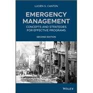 Emergency Management Concepts and Strategies for Effective Programs by Canton, Lucien G., 9781119066859