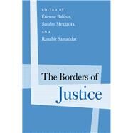 The Borders of Justice by Balibar, Etienne; Mezzadra, Sandro; Samaddar, Ranabir, 9781439906859