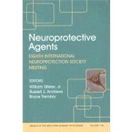 Neuroprotective Agents Eighth International Neuroprotection Society Meeting, Volume 1122 by Slikker, William; Andrews, Russell J.; Trembly, Bruce, 9781573316859