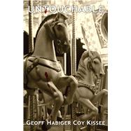 Untouchable by Habiger, Geoff; Kissee, Coy, 9781932926859