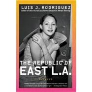 The Republic of East L.A.: Stories by Rodriguez, Luis J., 9780060936860