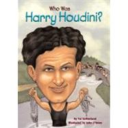 Who Was Harry Houdini? by Sutherland, Tui; O'Brien, John; Harrison, Nancy, 9780448426860