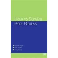 How to Survive Peer Review by Wager, Elizabeth; Godlee, Fiona; Jefferson, Tom, 9780727916860