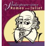 Shakespeare-Ience: Romeo and Juliet by Robert Strickland, 9780789156860