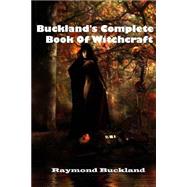 Buckland's Complete Book of Witchcraft by Buckland, Raymond, 9781505986860