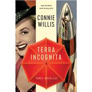 Terra Incognita Three Novellas by WILLIS, CONNIE, 9781524796860
