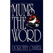 Mum's the Word by Cannell, Dorothy, 9780553286861
