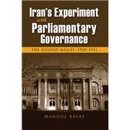 Iran's Experiment With Parliamentary Governance by Bayat, Mangol, 9780815636861