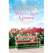 Where Love Grows by Cathy Bramley, 9781409186861