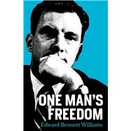 One Man's Freedom by Williams, Edward Bennet, 9781439196861