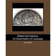 Dialect and Literacy by Silver, Lucy, 9781439266861