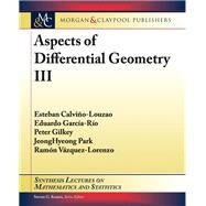 Aspects of Differential Geometry III by Calvio-louzao, Esteban; Garca-ro, Eduardo; Gilkey, Peter; Park, Jeonghyeong; Vzquez-lorenzo, Ramn, 9781627056861