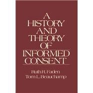 A History and Theory of Informed Consent by Faden, Ruth R.; Beauchamp, Tom L.; King, Nancy M. P., 9780195036862