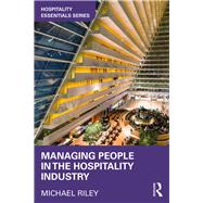 Managing People in the Hospitality Industry by Riley, Michael, 9781138296862