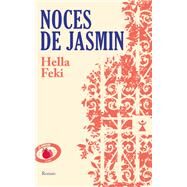Noces de jasmin by Hella Feki, 9782709666862