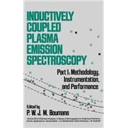 Inductively Coupled Plasma Emission Spectroscopy, Part 1 Methodology, Instrumentation and Performance by Boumans, P. W. J. M., 9780471096863