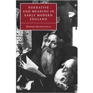 Narrative and Meaning in Early Modern England: Browne's Skull and Other Histories by Howard Marchitello, 9780521036863