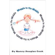 Maggie in the Middle by Cook, Nancy Douglas, 9780741436863