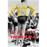 I Can Give You Anything but Love by Indiana, Gary, 9780847846863